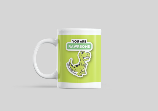 You Are Rawrsome Mug