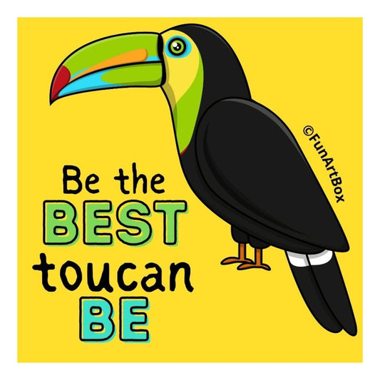Be The Best Toucan Be Sticker