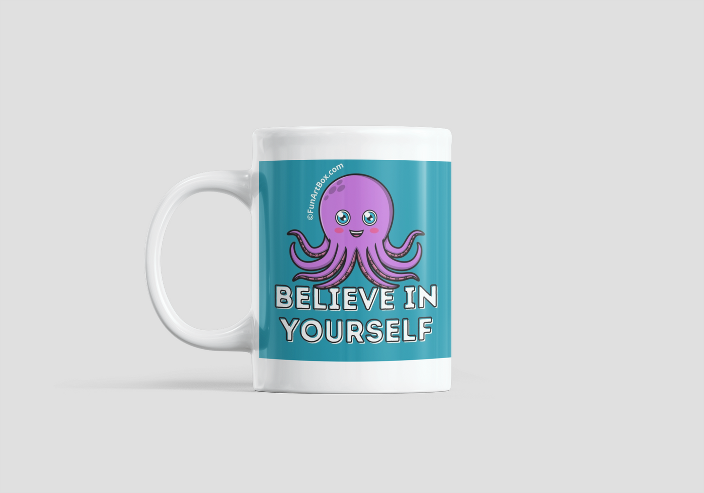 Believe In Yourself Mug