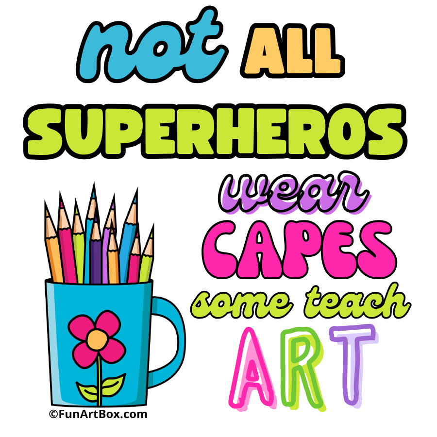 Not All Superheros Wear Capes, Some Teach Art Sticker