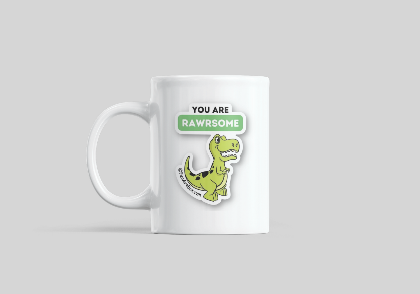 You Are Rawrsome Mug